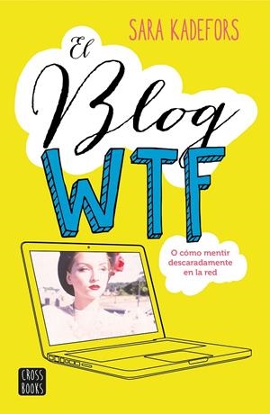 EL BLOG WTF | 9788408150893 | KADEFORS, SARA | Galatea Llibres | Llibreria online de Reus, Tarragona | Comprar llibres en català i castellà online