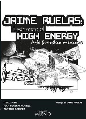 JAIME RUELAS: ILUSTRANDO EL HIGH ENERGY | 9788497437042 | RUELAS RODRÍGUEZ, JAIME/SAINZ GONZÁLEZ, MARÍA ITZEL/RAMÍREZ PAREDES, JUAN ROGELIO/RAMÍREZ PÉREZ, ANT | Galatea Llibres | Librería online de Reus, Tarragona | Comprar libros en catalán y castellano online