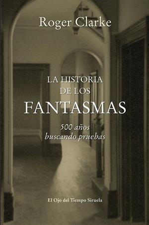 LA HISTORIA DE LOS FANTASMAS | 9788416465255 | CLARKE, ROGER | Galatea Llibres | Librería online de Reus, Tarragona | Comprar libros en catalán y castellano online