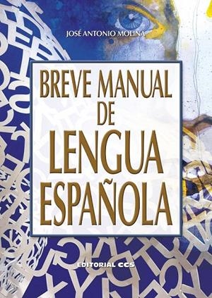 BREVE MANUAL DE LENGUA ESPAÑOLA | 9788490233238 | MOLINA MOLINA, JOSÉ ANTONIO | Galatea Llibres | Llibreria online de Reus, Tarragona | Comprar llibres en català i castellà online