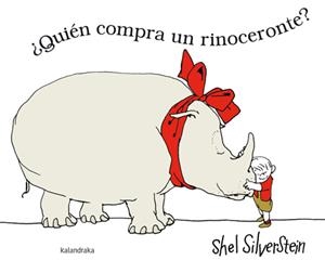 QUIÉN COMPRA UN RINOCERONTE? | 9788484649182 | SILVERSTEIN, SHEL/AZAOLA, MIGUEL | Galatea Llibres | Librería online de Reus, Tarragona | Comprar libros en catalán y castellano online