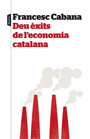 DEU ÈXITS DE L'ECONOMIA CATALANA | 9788498093575 | CABANA, FRANCESC | Galatea Llibres | Librería online de Reus, Tarragona | Comprar libros en catalán y castellano online