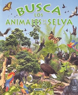 BUSCA LOS ANIMALES DE LA SELVA | 9788430531714 | . | Galatea Llibres | Llibreria online de Reus, Tarragona | Comprar llibres en català i castellà online