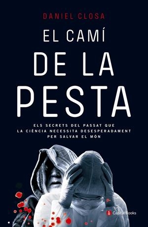 EL CAMÍ DE LA PESTA | 9788494492822 | CLOSA, DANIEL | Galatea Llibres | Llibreria online de Reus, Tarragona | Comprar llibres en català i castellà online