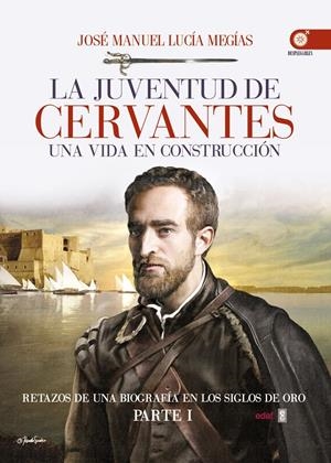 LA JUVENTUD DE CERVANTES. | 9788441436169 | LUCÍA MEGÍAS, JOSÉ MANUEL | Galatea Llibres | Llibreria online de Reus, Tarragona | Comprar llibres en català i castellà online