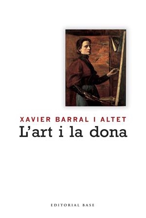 L'ART I LA DONA | 9788492437771 | BARRAL I ALTET, XAVIER | Galatea Llibres | Librería online de Reus, Tarragona | Comprar libros en catalán y castellano online