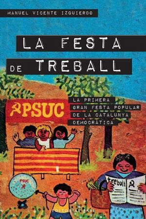 LA FESTA DE TREBALL | 9788415267287 | VICENTE IZQUIERDO, MANUEL | Galatea Llibres | Librería online de Reus, Tarragona | Comprar libros en catalán y castellano online