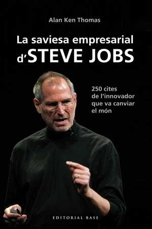 LA SAVIESA EMPRESARIAL D'STEVE JOBS | 9788415267539 | THOMAS, ALAN KEN | Galatea Llibres | Librería online de Reus, Tarragona | Comprar libros en catalán y castellano online