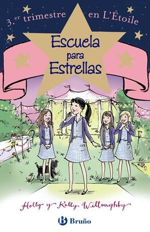ESCUELA PARA ESTRELLAS: TERCER TRIMESTRE EN L'ÉTOILE | 9788469605462 | WILLOUGHBY, HOLLY/WILLOUGHBY, KELLY | Galatea Llibres | Llibreria online de Reus, Tarragona | Comprar llibres en català i castellà online