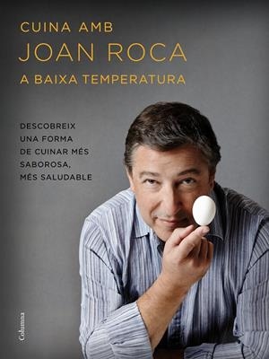 CUINA AMB JOAN ROCA A BAIXA TEMPERATURA | 9788466420655 | ROCA, JOAN | Galatea Llibres | Llibreria online de Reus, Tarragona | Comprar llibres en català i castellà online