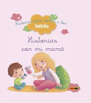 HISTORIAS CON MI MAMÁ (HISTORIAS PARA CONTAR A LOS BEBÉS) | 9788490944233 | Galatea Llibres | Llibreria online de Reus, Tarragona | Comprar llibres en català i castellà online