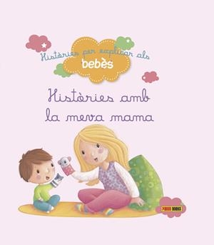 HISTÒRIES AMB LA MEVA MAMA (HISTÒRIES PER EXPLICAR ALS BEBÈS) | 9788490944240 | Galatea Llibres | Llibreria online de Reus, Tarragona | Comprar llibres en català i castellà online