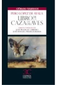 LIBRO DE LA CAZA DE LAS AVES | 9788497406604 | LÓPEZ DE AYALA, PERO | Galatea Llibres | Librería online de Reus, Tarragona | Comprar libros en catalán y castellano online