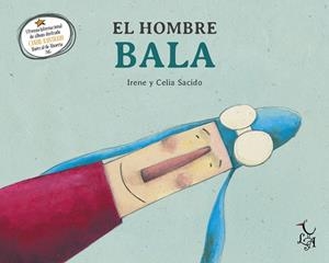 EL HOMBRE BALA | 9788494417238 | SACIDO, IRENE Y CELIA | Galatea Llibres | Llibreria online de Reus, Tarragona | Comprar llibres en català i castellà online
