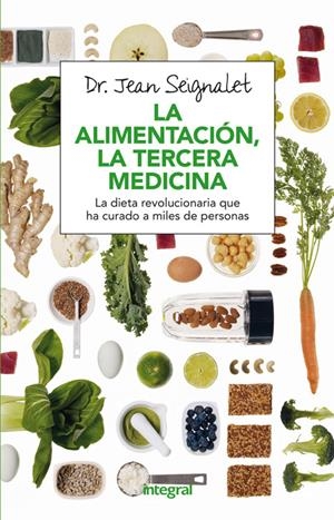 LA ALIMENTACIÓN, LA TERCERA MEDICINA | 9788491180418 | SEIGNALET , JEAN | Galatea Llibres | Llibreria online de Reus, Tarragona | Comprar llibres en català i castellà online