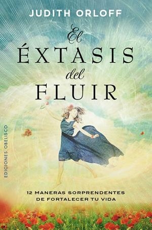 EL ÉXTASIS DEL FLUIR | 9788491110651 | ORLOFF, JUDITH | Galatea Llibres | Llibreria online de Reus, Tarragona | Comprar llibres en català i castellà online