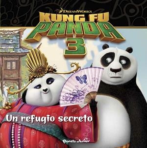 KUNG FU PANDA 3. UN REFUGIO SECRETO | 9788408150862 | DREAMWORKS | Galatea Llibres | Librería online de Reus, Tarragona | Comprar libros en catalán y castellano online