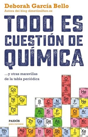 TODO ES CUESTIÓN DE QUÍMICA...Y OTRAS MARAVILLAS DE LA TABLA PERIÓDICA | 9788449331886 | GARCÍA BELLO, DEBORAH | Galatea Llibres | Llibreria online de Reus, Tarragona | Comprar llibres en català i castellà online