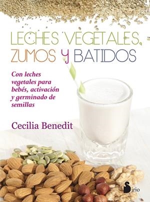 LECHES VEGETALES, ZUMOS Y BATIDOS | 9788416233977 | BENEDIT, CECILIA | Galatea Llibres | Librería online de Reus, Tarragona | Comprar libros en catalán y castellano online