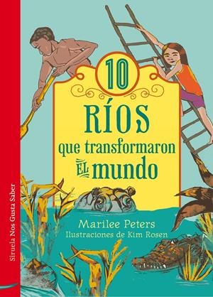 10 RÍOS QUE TRANSFORMARON EL MUNDO | 9788416465835 | PETERS, MARILEE | Galatea Llibres | Llibreria online de Reus, Tarragona | Comprar llibres en català i castellà online