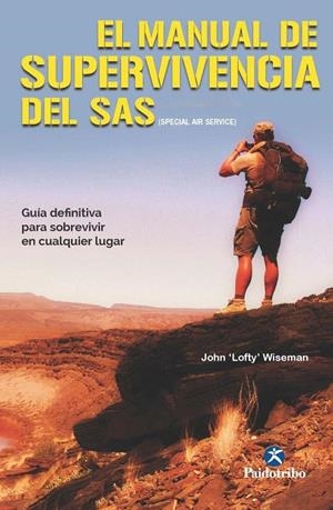 EL MANUAL DE SUPERVIVENCIA DEL SAS (SPECIAL AIR SERVICE) | 9788499106182 | WISEMAN, JOHN ‘LOFTY’ | Galatea Llibres | Librería online de Reus, Tarragona | Comprar libros en catalán y castellano online