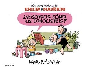 VOSOTROS CÓMO OS CONOCISTÉIS? (EMILIA Y MAURICIO 1) | 9788466329910 | FONTDEVILA, MANEL | Galatea Llibres | Librería online de Reus, Tarragona | Comprar libros en catalán y castellano online