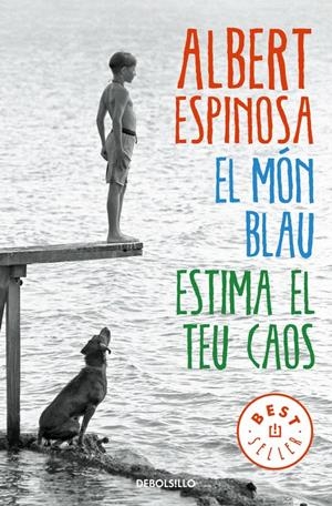 EL MÓN BLAU. ESTIMA EL TEU CAOS | 9788466329828 | ESPINOSA, ALBERT | Galatea Llibres | Librería online de Reus, Tarragona | Comprar libros en catalán y castellano online