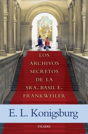 LOS ARCHIVOS SECRETOS DE LA SRA. BASIL E. FRANKWEILER | 9788490613559 | KONIGSBURG, E. L. | Galatea Llibres | Librería online de Reus, Tarragona | Comprar libros en catalán y castellano online
