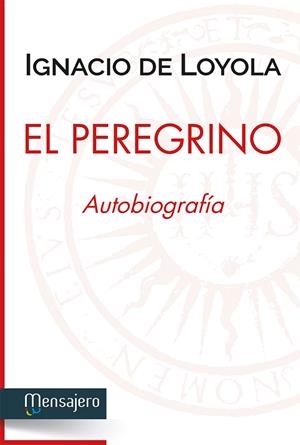 EL PEREGRINO, AUTOBIOGRAFIA | 9788427138582 | IGNACIO DE LOYOLA | Galatea Llibres | Librería online de Reus, Tarragona | Comprar libros en catalán y castellano online