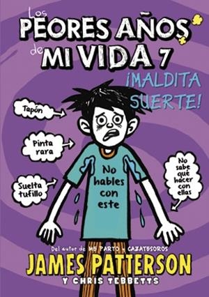 LOS PEORES AÑOS DE MI VIDA 7. MALDITA SUERTE! | 9788424657758 | PATTERSON, JAMES/TEBBETTS, CHRIS | Galatea Llibres | Librería online de Reus, Tarragona | Comprar libros en catalán y castellano online