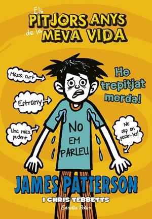 HE TREPITJAT MERDA (ELS PITJORS ANYS DE LA MEVA VIDA, 7) | 9788416520534 | PATTERSON, JAMES | Galatea Llibres | Llibreria online de Reus, Tarragona | Comprar llibres en català i castellà online