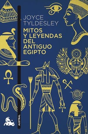 MITOS Y LEYENDAS DEL ANTIGUO EGIPTO | 9788408151234 | TYLDESLEY, JOYCE | Galatea Llibres | Llibreria online de Reus, Tarragona | Comprar llibres en català i castellà online