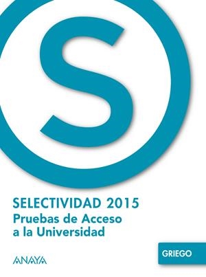 GRIEGO. SELECTIVIDAD 2015 | 9788469813768 | NAVARRO GONZÁLEZ, JOSÉ LUIS/RODRÍGUEZ JIMÉNEZ, JOSÉ MARÍA | Galatea Llibres | Librería online de Reus, Tarragona | Comprar libros en catalán y castellano online