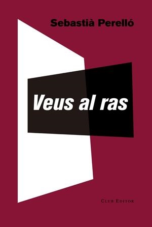 VEUS AL RAS | 9788473291996 | PERELLÓ, SEBASTIÀ | Galatea Llibres | Llibreria online de Reus, Tarragona | Comprar llibres en català i castellà online