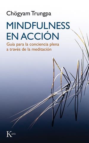MINDFULNESS EN ACCIÓN | 9788499884899 | TRUNGPA, CHÖGYAM | Galatea Llibres | Librería online de Reus, Tarragona | Comprar libros en catalán y castellano online