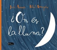 ON ÉS LA LLUNA? | 9788415518334 | AMENÓS, JORDI | Galatea Llibres | Librería online de Reus, Tarragona | Comprar libros en catalán y castellano online