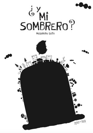 Y MI SOMBRERO? | 9788416427079 | SATO, MASANOBU | Galatea Llibres | Librería online de Reus, Tarragona | Comprar libros en catalán y castellano online