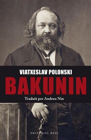 BAKUNIN | 9788416587049 | POLONSKI, VIATXESLAV | Galatea Llibres | Librería online de Reus, Tarragona | Comprar libros en catalán y castellano online