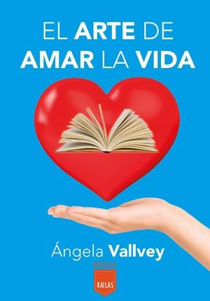 EL ARTE DE AMAR LA VIDA | 9788416523023 | VALLVEY, ÁNGELA | Galatea Llibres | Llibreria online de Reus, Tarragona | Comprar llibres en català i castellà online