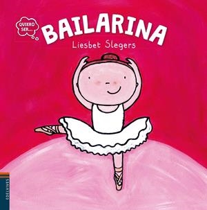 QUIERO SER BAILARINA | 9788414001974 | SLEGERS, LIESBET | Galatea Llibres | Llibreria online de Reus, Tarragona | Comprar llibres en català i castellà online