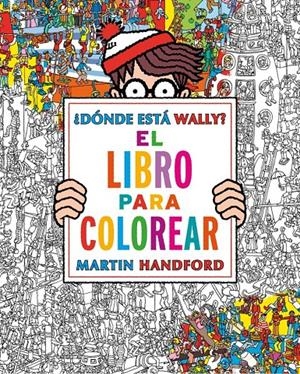 DÓNDE ESTÁ WALLY? LIBRO PARA COLOREAR | 9788416075850 | HANDFORD, MARTIN | Galatea Llibres | Llibreria online de Reus, Tarragona | Comprar llibres en català i castellà online
