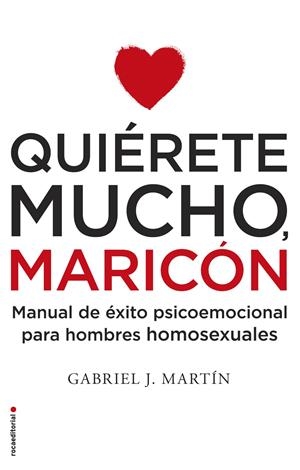 QUIÉRETE MUCHO, MARICÓN | 9788416306916 | MARTÍN, GABRIEL J. | Galatea Llibres | Llibreria online de Reus, Tarragona | Comprar llibres en català i castellà online