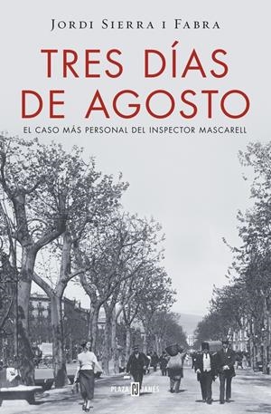TRES DÍAS DE AGOSTO (INSPECTOR MASCARELL, 7) | 9788401016875 | SIERRA I FABRA, JORDI | Galatea Llibres | Librería online de Reus, Tarragona | Comprar libros en catalán y castellano online