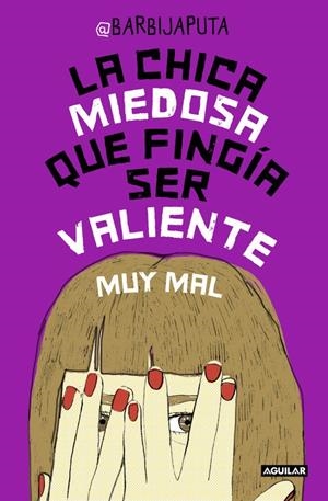 LA CHICA MIEDOSA QUE FINGÍA SER VALIENTE MUY MAL | 9788403502321 | BARBIJAPUTA | Galatea Llibres | Llibreria online de Reus, Tarragona | Comprar llibres en català i castellà online
