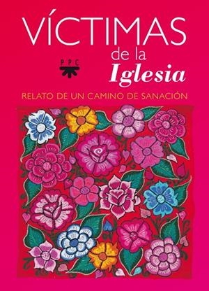 VÍCTIMAS DE LA IGLESIA. RELATO DE UN CAMINO DE SANACIÓN    | 9788428829519 | SEGOVIA BERNABÉ, JOSE LUIS/BARBERO GUTIÉRREZ, JAVIER | Galatea Llibres | Llibreria online de Reus, Tarragona | Comprar llibres en català i castellà online
