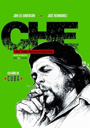 CHE. UNA VIDA REVOLUCIONARIA | 9788416358878 | ANDERSON, JON LEE/HERNÁNDEZ, JOSÉ | Galatea Llibres | Llibreria online de Reus, Tarragona | Comprar llibres en català i castellà online