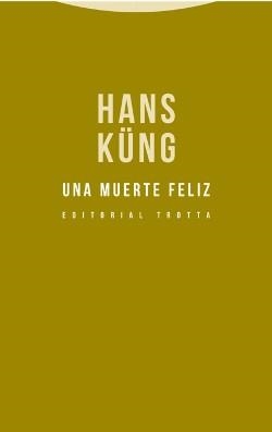UNA MUERTE FELIZ | 9788498796322 | KÜNG, HANS | Galatea Llibres | Llibreria online de Reus, Tarragona | Comprar llibres en català i castellà online