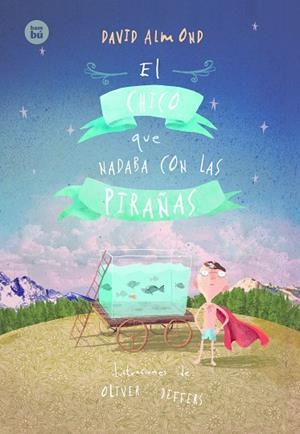 EL CHICO QUE NADABA CON LAS PIRAÑAS | 9788483434017 | ALMOND, DAVID | Galatea Llibres | Llibreria online de Reus, Tarragona | Comprar llibres en català i castellà online