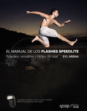 EL MANUAL DE LOS FLASHES SPEEDLITE | 9788441537361 | ARENA, SYL | Galatea Llibres | Librería online de Reus, Tarragona | Comprar libros en catalán y castellano online