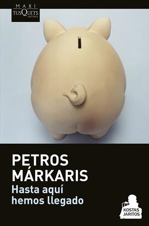 HASTA AQUÍ HEMOS LLEGADO | 9788490662182 | MÁRKARIS, PETROS | Galatea Llibres | Llibreria online de Reus, Tarragona | Comprar llibres en català i castellà online